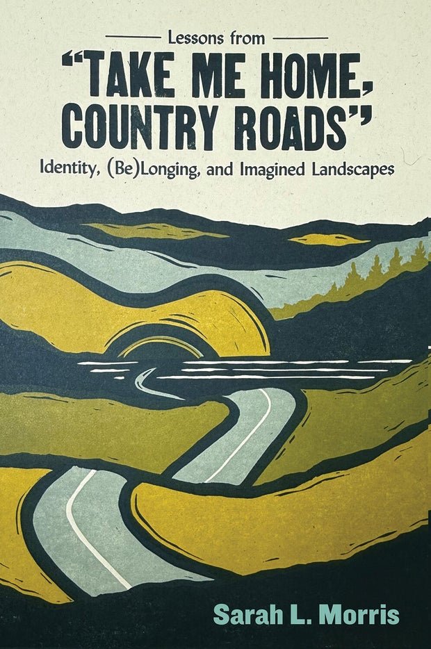 take me home country roads cover west virginia university press